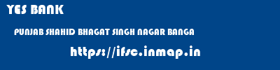 YES BANK  PUNJAB SHAHID BHAGAT SINGH NAGAR BANGA   ifsc code